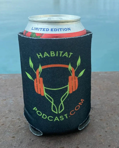 Habitat Podcast Can Koozie